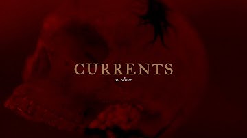 Currents - So Alone