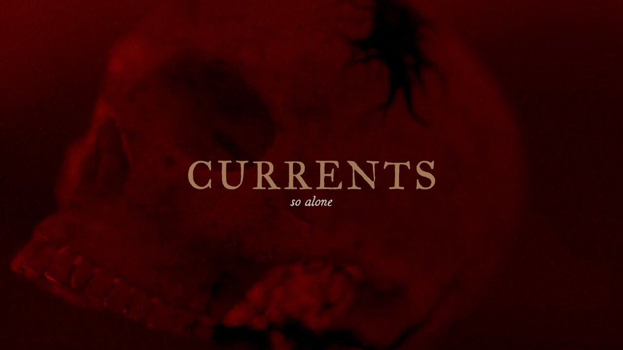 Currents - So Alone - YouTube