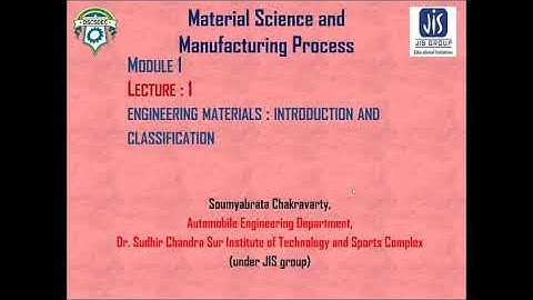 Lecture 1: Engineering materials : Introduction and Classification