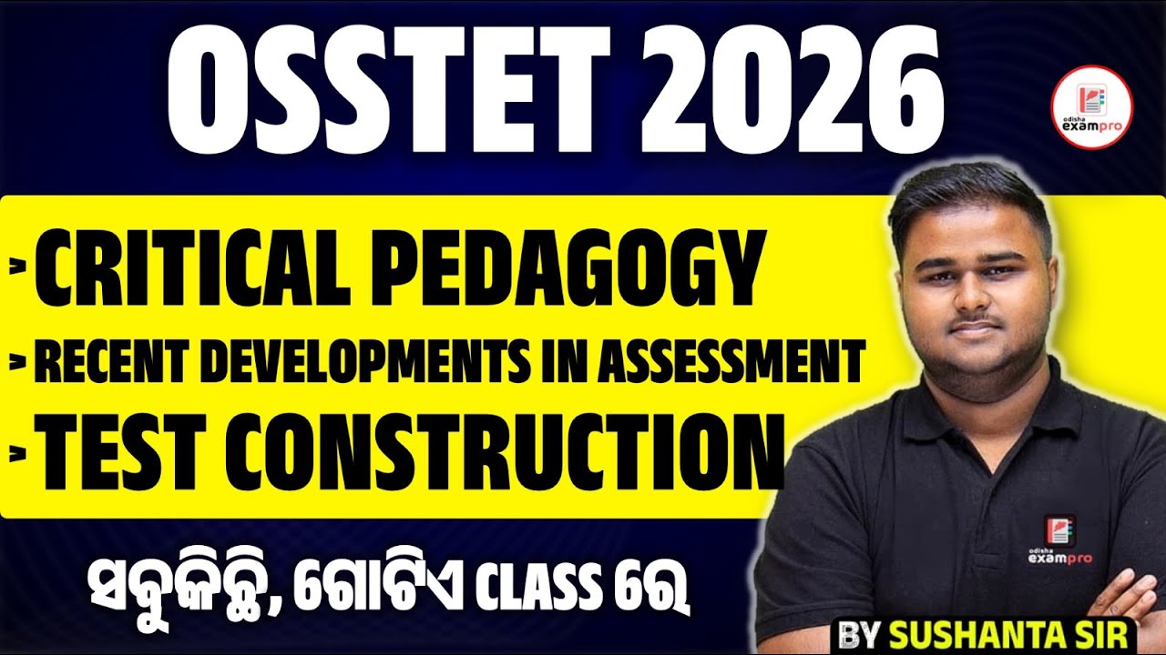 CRITICAL PEDAGOGY | TEST CONSTRUCTION | RECENT DEVELOPMENTS IN ASSESSMENT | OSSTET Pedagogy Class