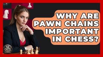 Why Are Pawn Chains Important In Chess? - The Chess Codex
