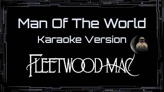 Fleetwood Mac • Man Of The World (CC Karaoke / Instrumental) [UVR]