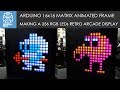 Arduino 16x16 WS2812B RGB Matrix Animation Picture Frame - Tutorial