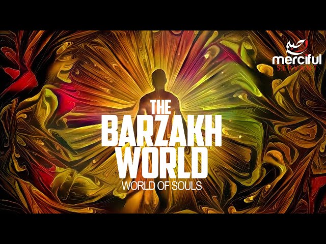 The Barzakh World (World of Souls) class=