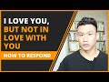 Wife Says "I Love You But Not In Love With You" | The Artful & Genuine Way to Respond