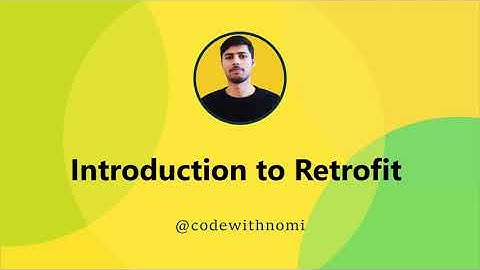 Android - Introduction To Retrofit For beginners