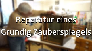 Reparatur eines Grundig Zauberspiegels Type 348 mit Radioteil || Meister Jambo