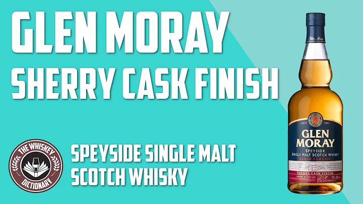 Glen Moray Sherry Cask Finish | The Whiskey Dictionary