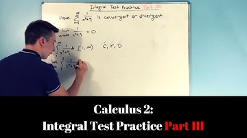 Calculus 2: Integral Test Practice (Part III)