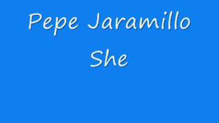 Video thumbnail of "Pepe Jaramillo - She"