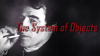 Jean Baudrillard: The System of Objects