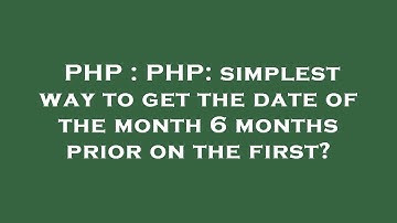 PHP : PHP: simplest way to get the date of the month 6 months prior on the first?