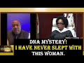 Dna mystery i have never slept with this woman  justice court ep 180