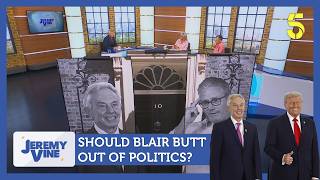 Tony Blair Says Keir Starmer's Labour Have “No Coherent Plan”: Should He Butt Out? | Jeremy Vine