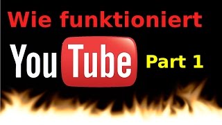 Wie funktioniert YouTube Part 1 [GER]