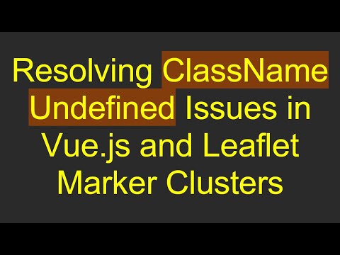 Resolving ClassName Undefined