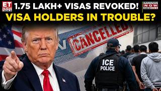 Trump Tightens US Immigration Rules! 1.75 Lakh+ Visas Reportedly Revoked | Who Is Being Targeted