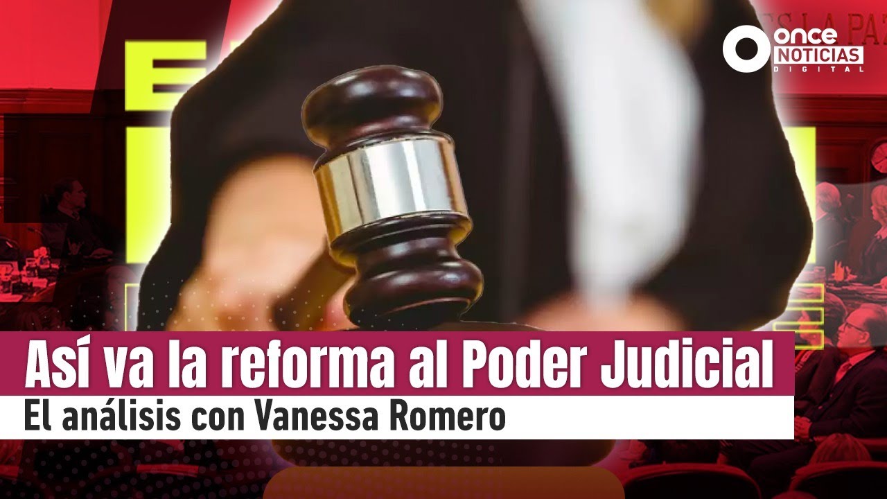 Así va la reforma al Poder Judicial - YouTube
