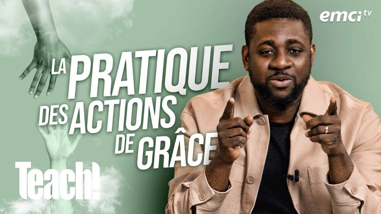 Les actions de grâce, une pratique spirituelle - Teach! - Athoms Mbuma - REDIFF