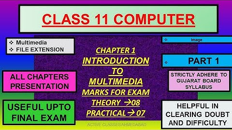 INTRODUCTION TO MULTIMEDIA PART 1 COMPUTER CLASS 11 GUJARAT BOARD ENGLISH MEDIUM || GSEB STD 11 CH 1