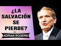 ¿La Salvación se Pierde? |  Adrian Rogers | El Amor que Vale | Predicas Cristianas