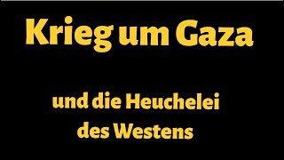 (zensiert) Krieg um Gaza und die endlose Heuchelei des Westens