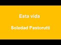 Esta Vida - Soledad Pastorutti (Letra)