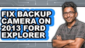 How To Fix Backup Camera On 2013 Ford Explorer (Easy Method)