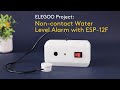 3D Printed Non contact Water Level Alarm with ESP 12F  - ELEGOO Project