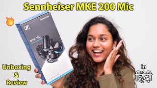 Sennheiser MKE 200 Mic Unboxing &amp; Review in Hindi