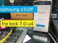 samsung a310f frp lock 7.0-u4- 2018 bypass google account Frp Bypass 1000%