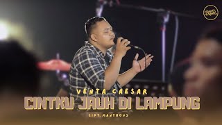 CINTAKU JAUH DI LAMPUNG (MANTHOUS) - DAPUR MUSIK LIVE RECORD VOCAL VENTA CAESAR