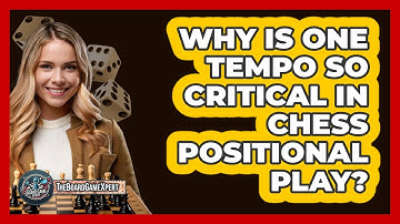 Why Is One Tempo So Critical In Chess Positional Play? - The Board Game Xpert