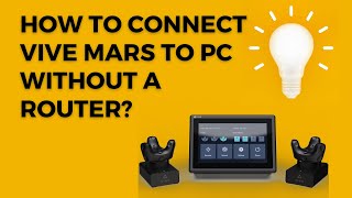How to connect VIVE Mars to a PC without a router