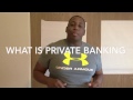 What is Private Banking vs. Retail Banking (14 mins)