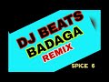 SPICE 6 DJ BEATS BADAGA RMX