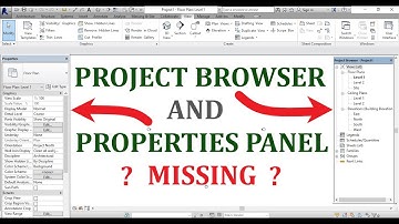 HOW DO I GET MY PROJECT BROWSER PANEL AND PROPERTIES PANE BACK IN REVIT | MISSING / HIDE