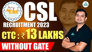 CSL recruitment 2023 without GATE | Freshers | CTC: ₹13 LPA | Permanent Job | Latest Job Update 2023