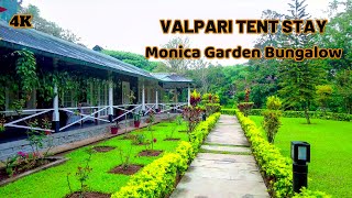 VALPARAI TENT STAY | MONICA GARDEN BUNGALOW | BRIAR TEA BUNGALOW | MALAYALAM | 4K