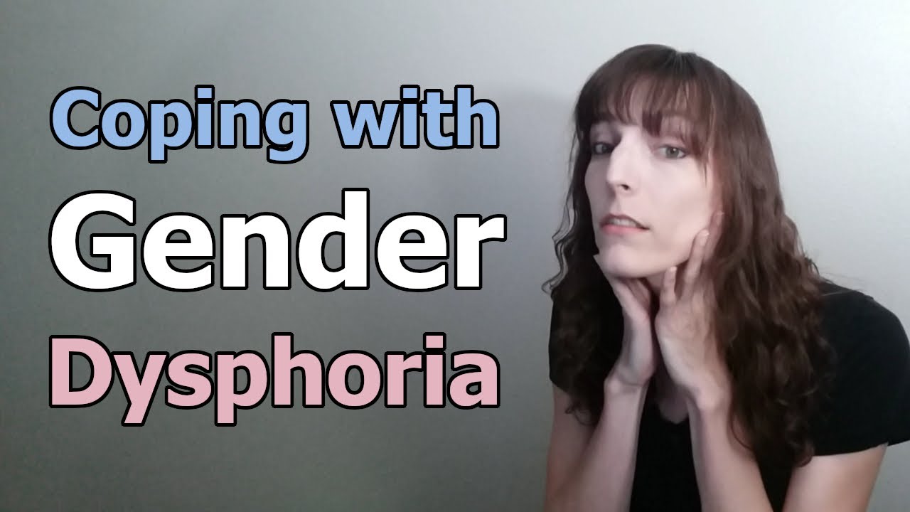 Mtf Transition Coping With Gender Dysphoria Youtube