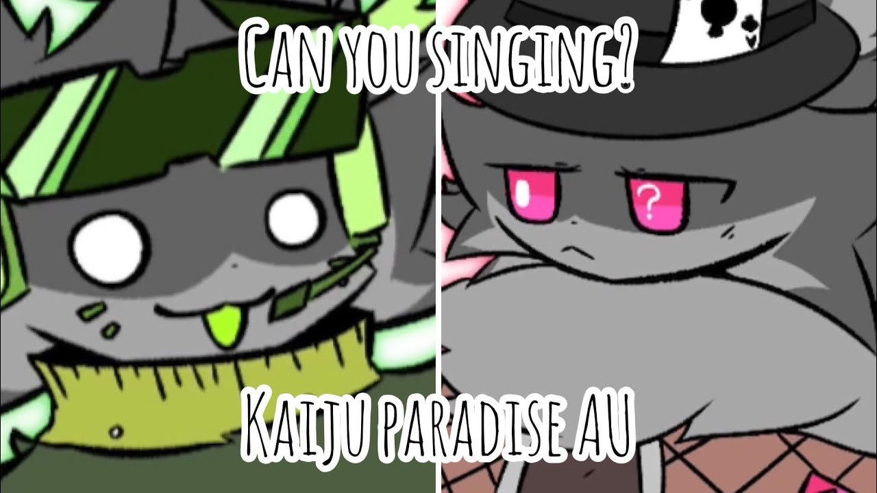 Can you singing? // Kaiju paradise AU YouTube