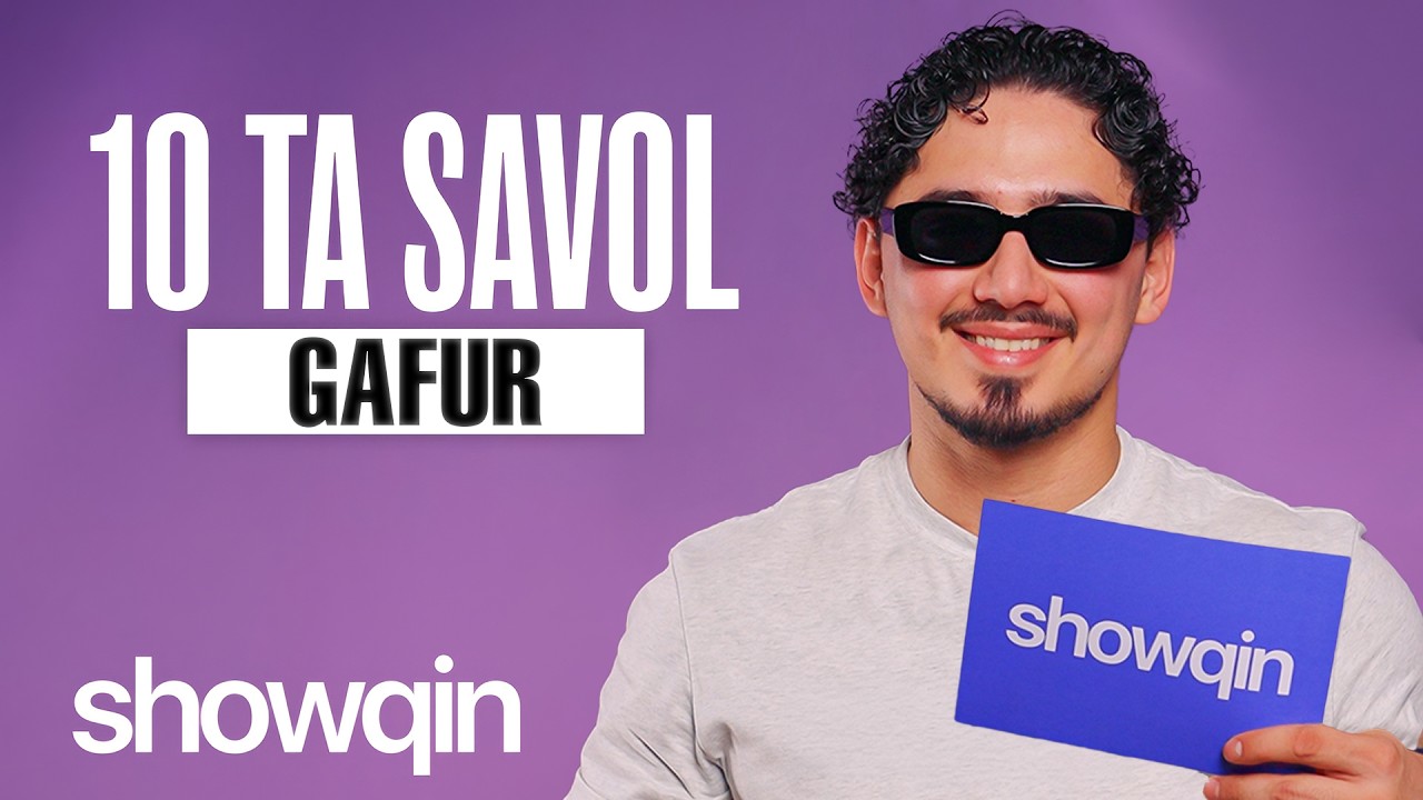 SHOWQIN: “10TA SAVOL” - GAFUR