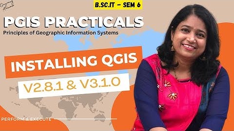 Installation QGIS || B.Sc. IT - Sem 6 || PGIS Practicals