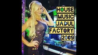 House Music Jadul - Factory 2009