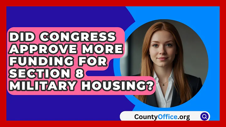 Did Congress Approve More Funding for Section 8 Military Housing? | CountyOffice News