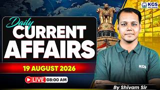 19 August Daily Current Affairs 2026 | Current Affairs Shivam Tiwari Sir | KGS SSC Exams
