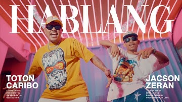 TOTON CARIBO - HABLANG FEAT JACSON ZERAN (OFFICIAL MUSIC VIDEO)