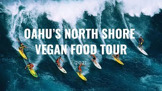 OAHU’S NORTH SHORE VEGAN FOOD TOUR (2021 HAWAII VEGAN EATS)