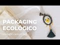 Cómo envuelvo mis pedidos de Etsy. Nuevo packaging ecológico.