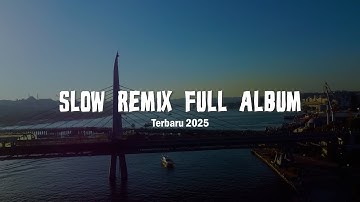 DJ SLOW REMIX FULL ALBUM TERBARU 2025 (ALGO BEAT REMIX)